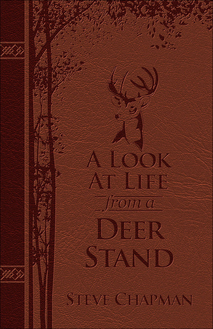 Look at Life from a Deer Stand (Milano Softone): Hunting for the Meaning of Life - Ingram
