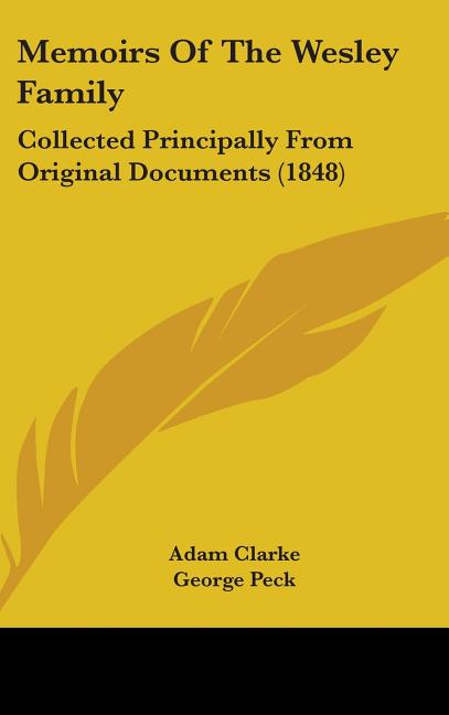 Memoirs Of The Wesley Family: Collected Principally From Original Documents (1848) - Ingram
