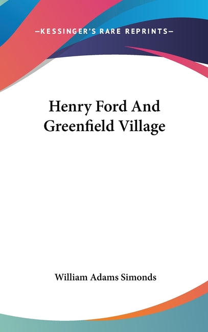 Henry Ford And Greenfield Village - Ingram