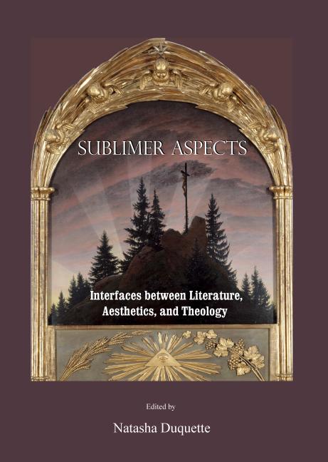 Sublimer Aspects: Interfaces Between Literature, Aesthetics, and Theology - Ingram