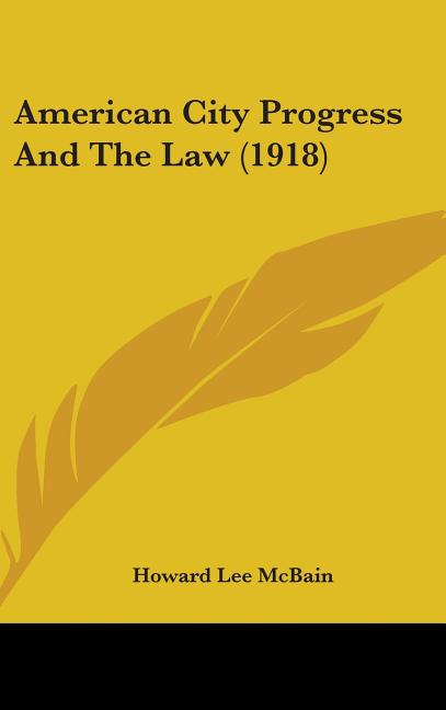 American City Progress And The Law (1918) - Ingram