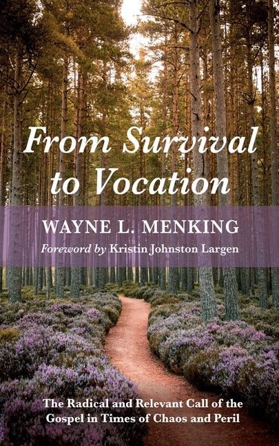 From Survival to Vocation: The Radical and Relevant Call of the Gospel in Times of Chaos and Peril - Ingram