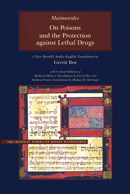 On Poisons and the Protection Against Lethal Drugs: A Parallel Arabic-English Edition - Ingram