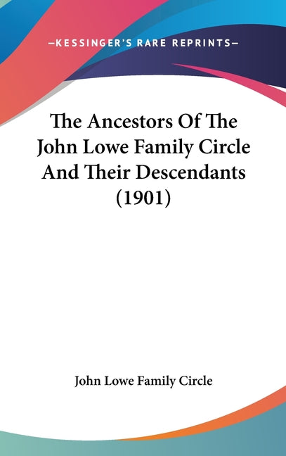 Ancestors Of The John Lowe Family Circle And Their Descendants (1901) - Ingram