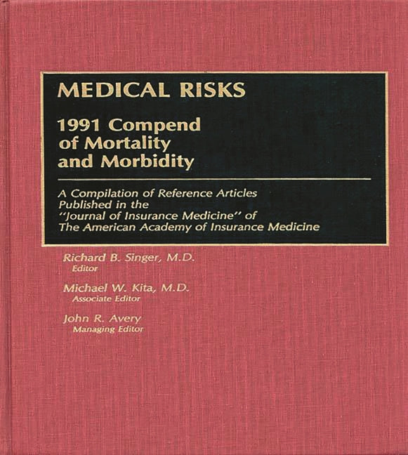 Medical Risks: 1991 Compend of Mortality and Morbidity - Ingram
