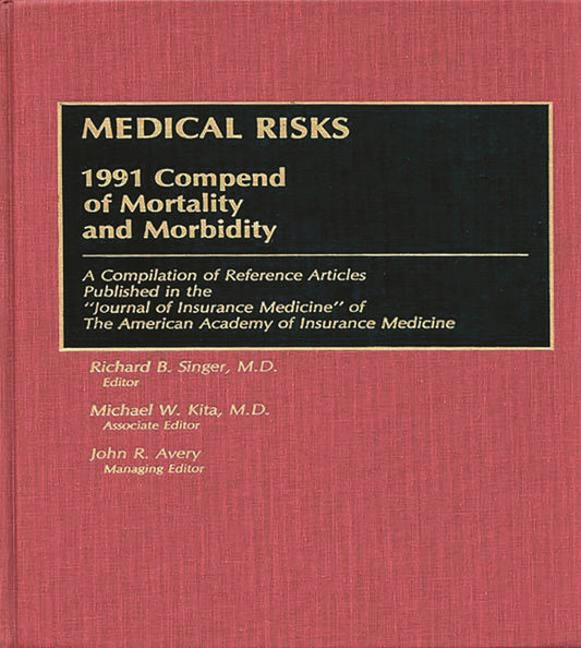 Medical Risks: 1991 Compend of Mortality and Morbidity - Ingram