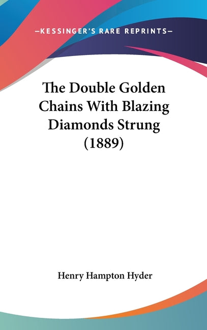 Double Golden Chains With Blazing Diamonds Strung (1889) - Ingram
