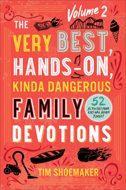 Very Best, Hands-On, Kinda Dangerous Family Devotions, Volume 2 - Ingram