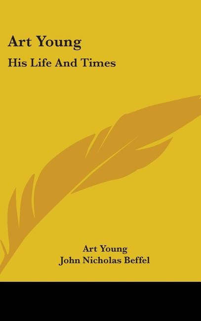 Art Young: His Life And Times - Ingram