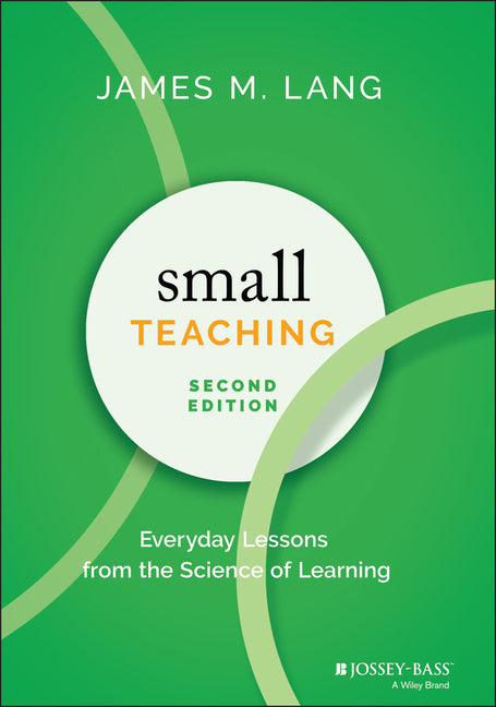 Small Teaching: Everyday Lessons from the Science of Learning - Ingram