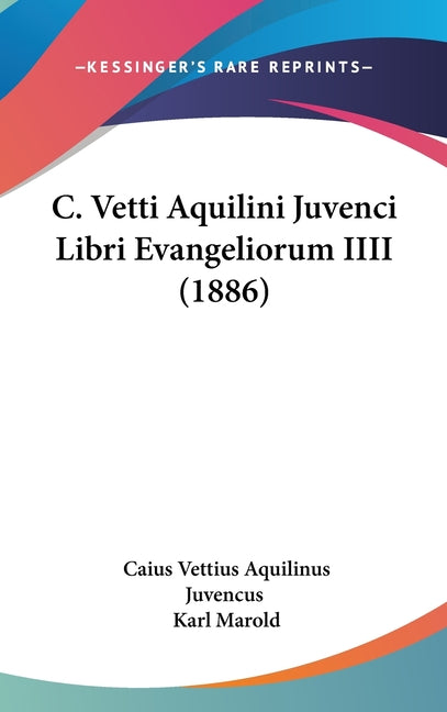 C. Vetti Aquilini Juvenci Libri Evangeliorum IIII (1886) - Ingram