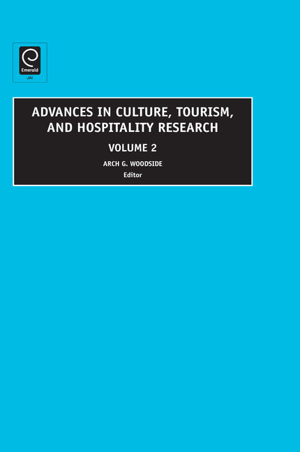 Advances in Culture, Tourism and Hospitality Research, Volume 2 - Ingram