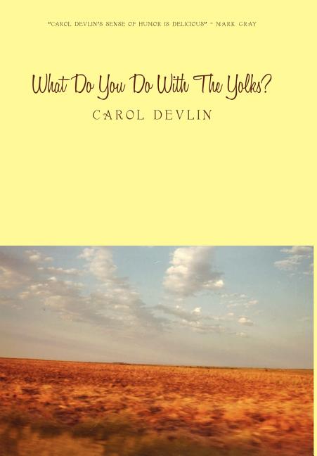 What Do You Do With The Yolks?: A Happy Childhood on the Prairie of Western Kansas - Ingram