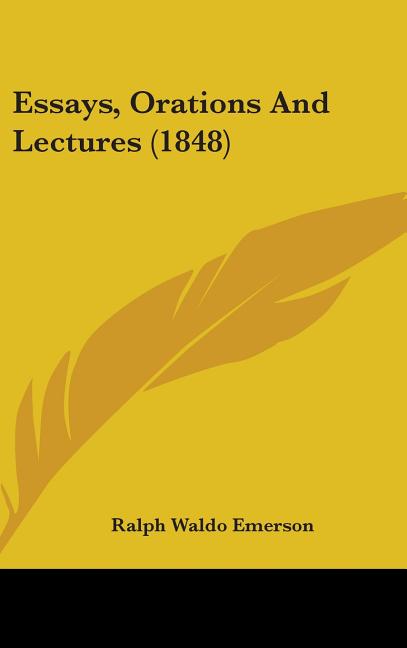 Essays, Orations And Lectures (1848) - Ingram