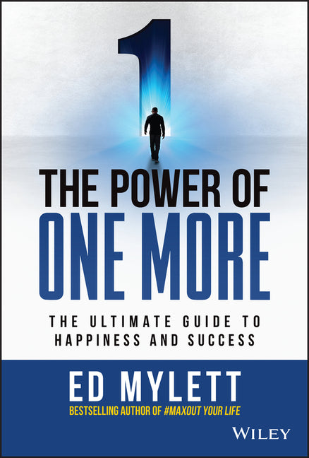 Power of One More: The Ultimate Guide to Happiness and Success - Ingram