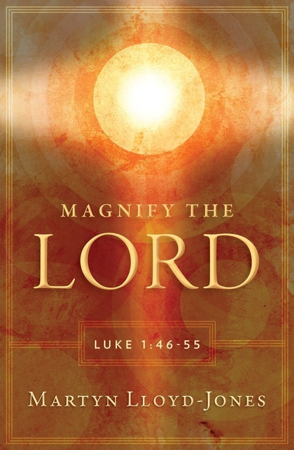 Magnify the Lord: Luke 1:46-55 (Revised) - Ingram