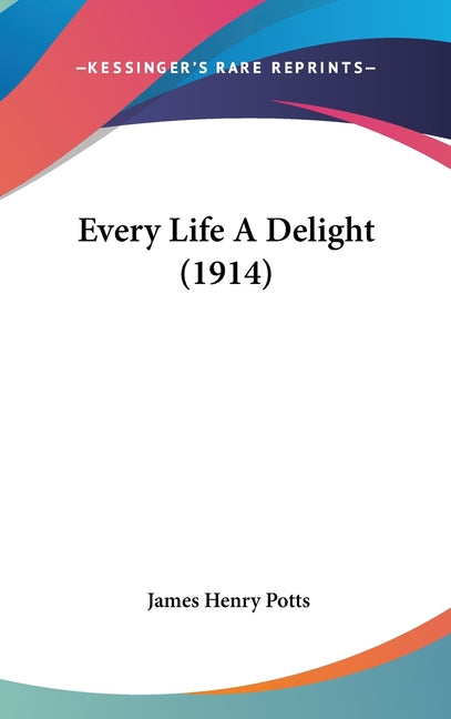 Every Life A Delight (1914) - Ingram