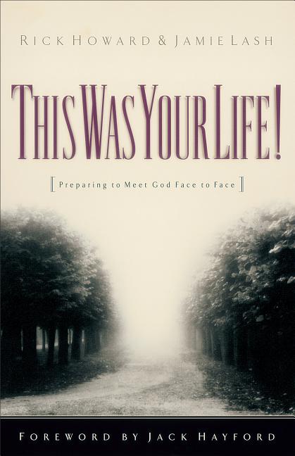 This Was Your Life!: Preparing to Meet God Face to Face - Ingram