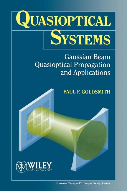 Quasioptical Systems: Gaussian Beam Quasioptical Propogation and Applications - Ingram