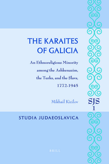 Karaites of Galicia: An Ethnoreligious Minority Among the Ashkenazim, the Turks, and the Slavs, 1772-1945 - Ingram