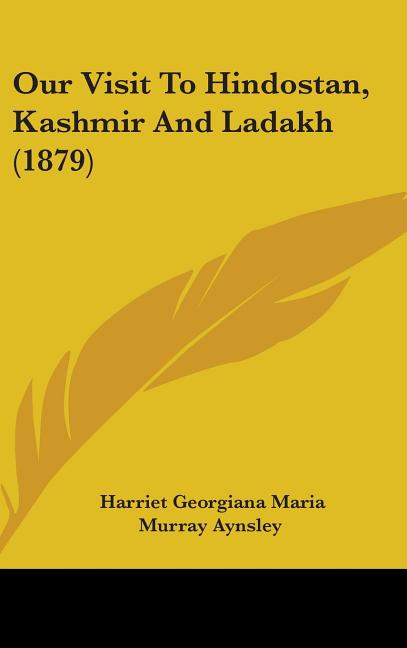 Our Visit To Hindostan, Kashmir And Ladakh (1879) - Ingram