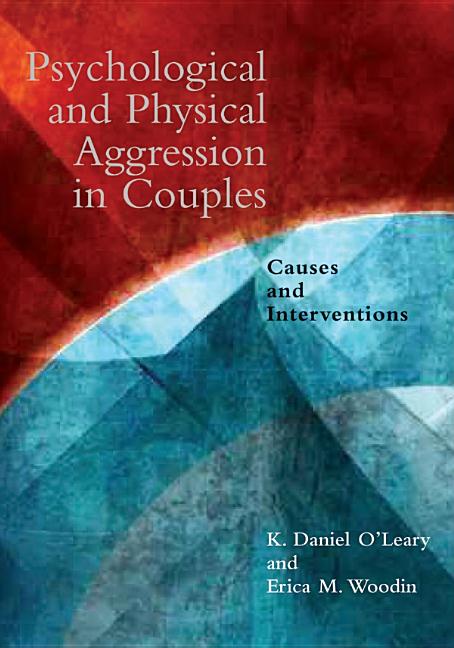Pychological and Physical Aggression in Couples: Causes and Interventions - Ingram