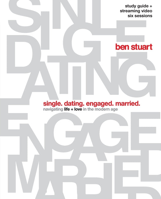Single, Dating, Engaged, Married Bible Study Guide plus Streaming Video: Navigating Life + Love in the Modern Age - Ingram