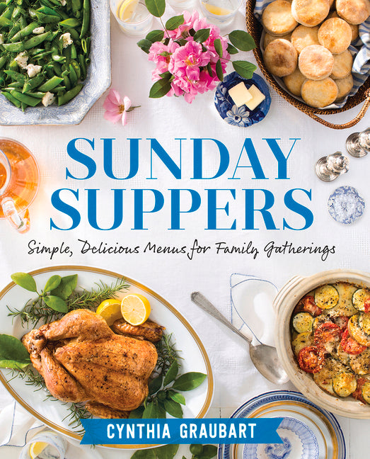 Sunday Suppers: Simple, Delicious Menus for Family Gatherings - Ingram