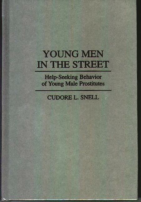 Young Men in the Street: Help-Seeking Behavior of Young Male Prostitutes - Ingram