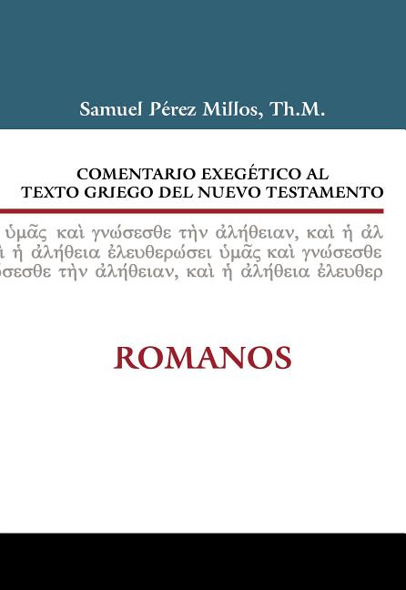 Comentario Exegético Al Texto Griego del Nuevo Testamento: Romanos - Ingram