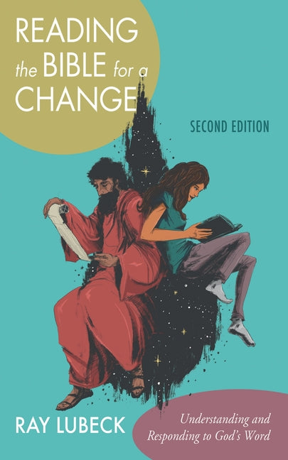Reading the Bible for a Change, Second Edition: Understanding and Responding to God's Word - Ingram