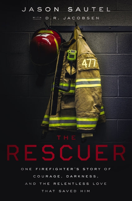 Rescuer: One Firefighter's Story of Courage, Darkness, and the Relentless Love That Saved Him - Ingram
