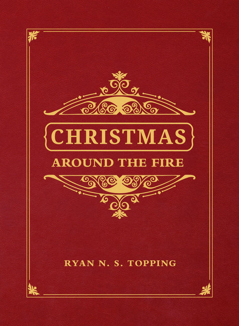 Christmas Around the Fire: Stories, Essays, & Poems for the Season of Christ's Birth - Ingram