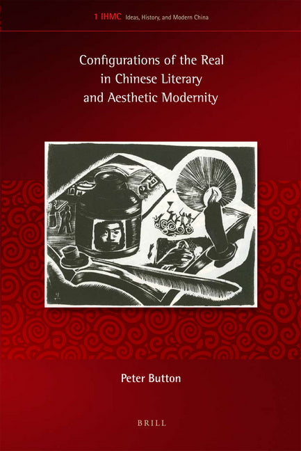 Configurations of the Real in Chinese Literary and Aesthetic Modernity - Ingram