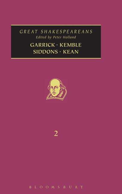 Garrick, Kemble, Siddons, Kean: Great Shakespeareans: Volume II - Ingram