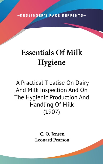 Essentials Of Milk Hygiene: A Practical Treatise On Dairy And Milk Inspection And On The Hygienic Production And Handling Of Milk (1907) - Ingram