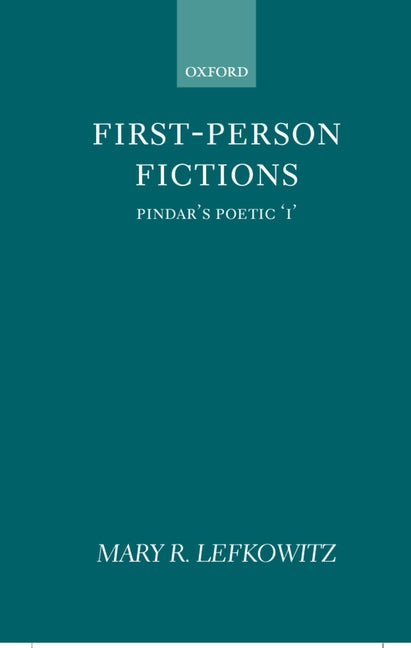 First-Person Fictions: Pindar's Poetic I - Ingram