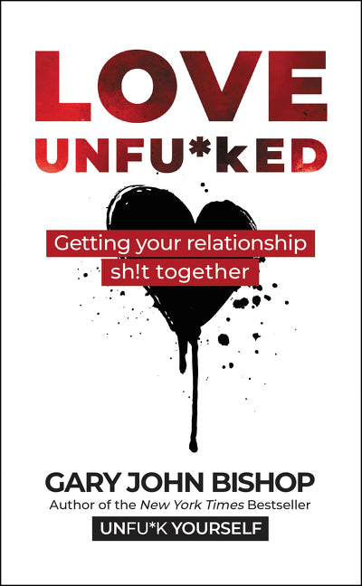 Love Unfu*ked: Getting Your Relationship Sh!t Together - Ingram