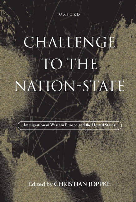 Challenge to the Nation-State: Immigration in Western Europe and the United States - Ingram