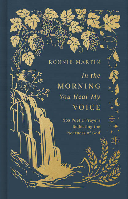 In the Morning You Hear My Voice: 365 Poetic Prayers Reflecting the Nearness of God - Ingram