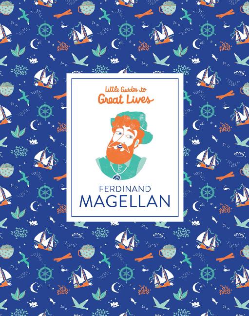 Little Guides to Great Lives: Ferdinand Magellan - Ingram