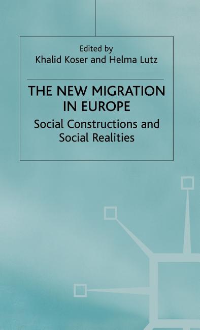 New Migration in Europe: Social Constructions and Social Realities (1998) - Ingram