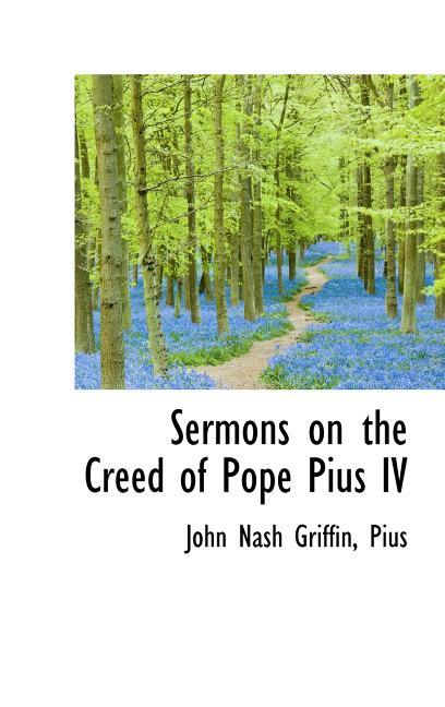Sermons on the Creed of Pope Pius IV - Ingram