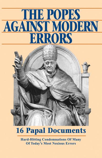 Popes Against Modern Errors: 16 Papal Documents - Ingram