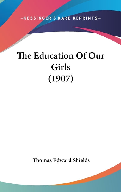 Education Of Our Girls (1907) - Ingram