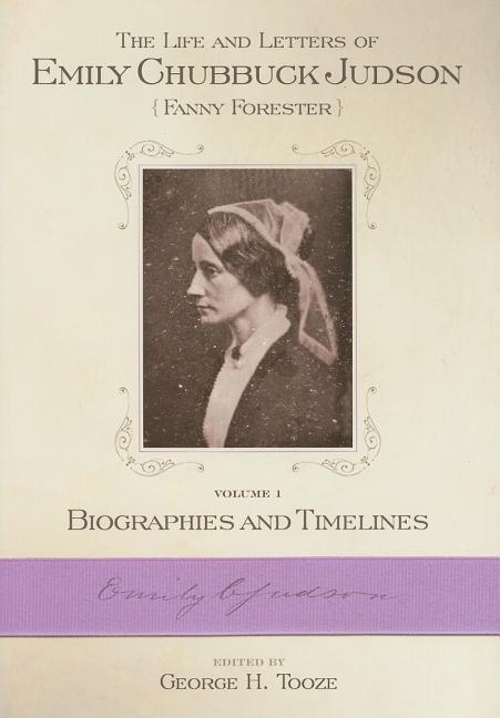 Life and Letters of Emily Chubbic Judson, Volume 1: Biographies and Timelines - Ingram