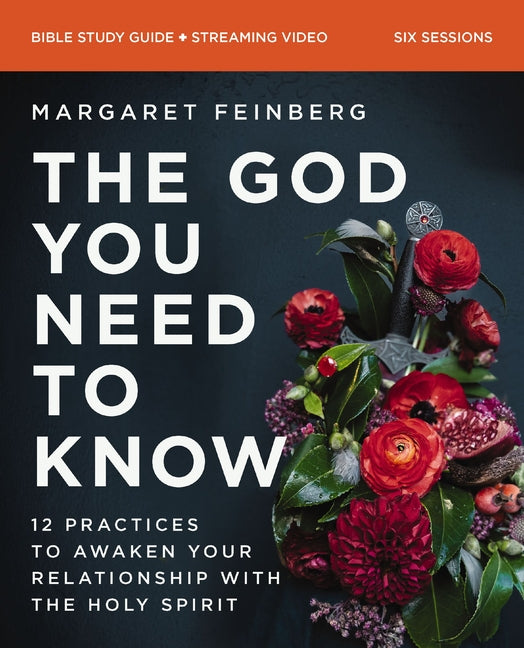 God You Need to Know Study Guide Plus Streaming Video: 12 Practices to Awaken Your Relationship with the Holy Spirit - Ingram