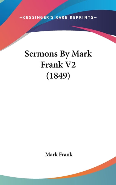 Sermons By Mark Frank V2 (1849) - Ingram