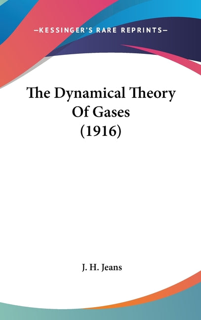Dynamical Theory Of Gases (1916) - Ingram