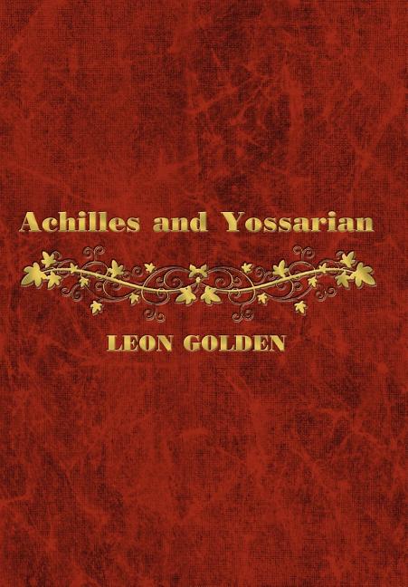Achilles and Yossarian: Clarity and Confusion in the Interpretation of The Iliad and Catch-22 - Ingram